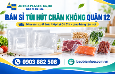 Bán sỉ túi hút chân không Quận 12